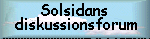Tryck h�r f�r Solsidan diskussionsforum